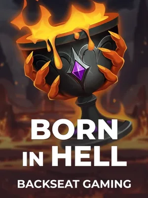 Born In Hell – Backseat Gaming